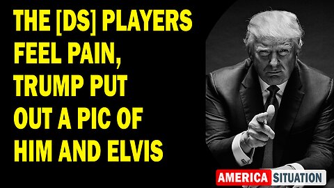 X22 Report Huge Intel: The [DS] Players Feel Pain, Trump Put Out A Pic Of Him And Elvis
