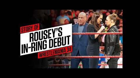The story of Ronda Rousey’s debut at WrestleMania 34