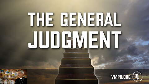07 Jan 26, The Bishop Strickland Hour: The General Judgment