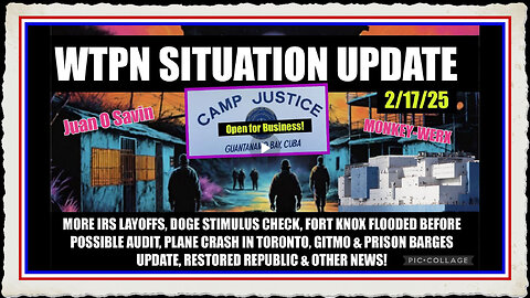 WTPN SIT UP GITMO UPDATE, IRS LAYOFFS, DOGE STIMULUS CHECK, TORONTO PLANE CRASH MORE.