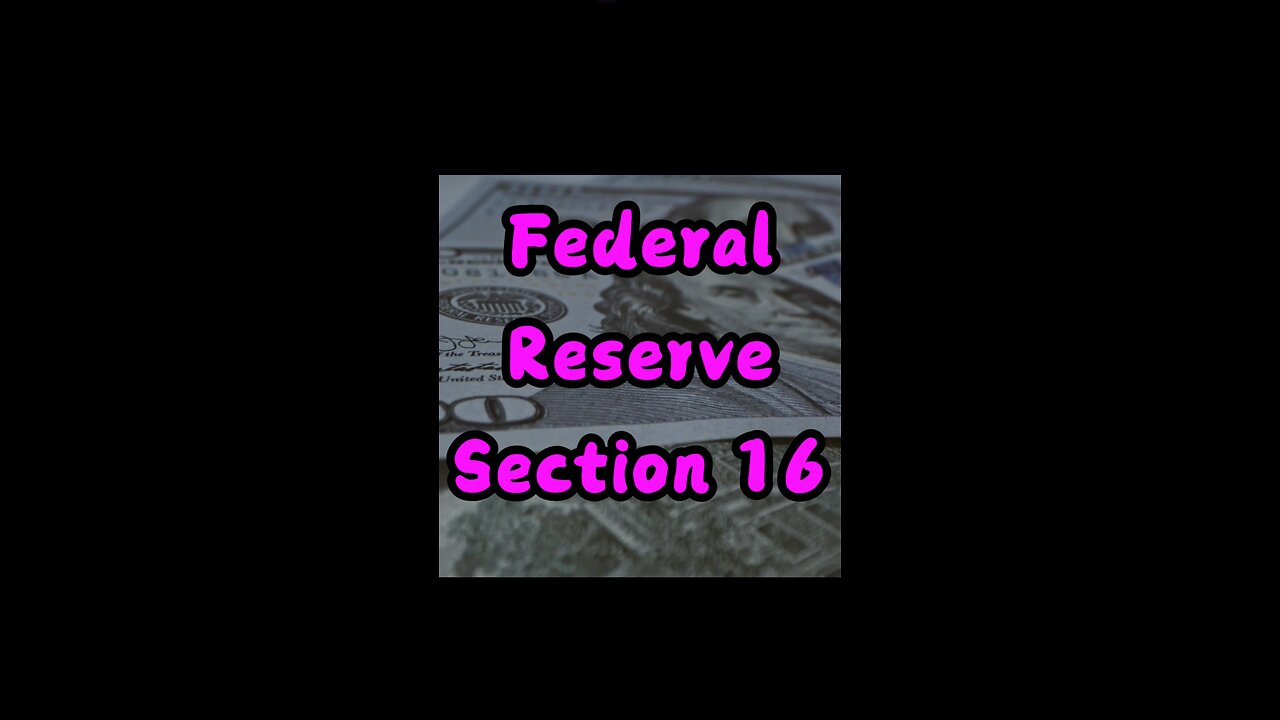 Federal Reserve Section 16