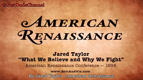 What We Believe And Why We Fight | Jared Taylor | American Renaissance