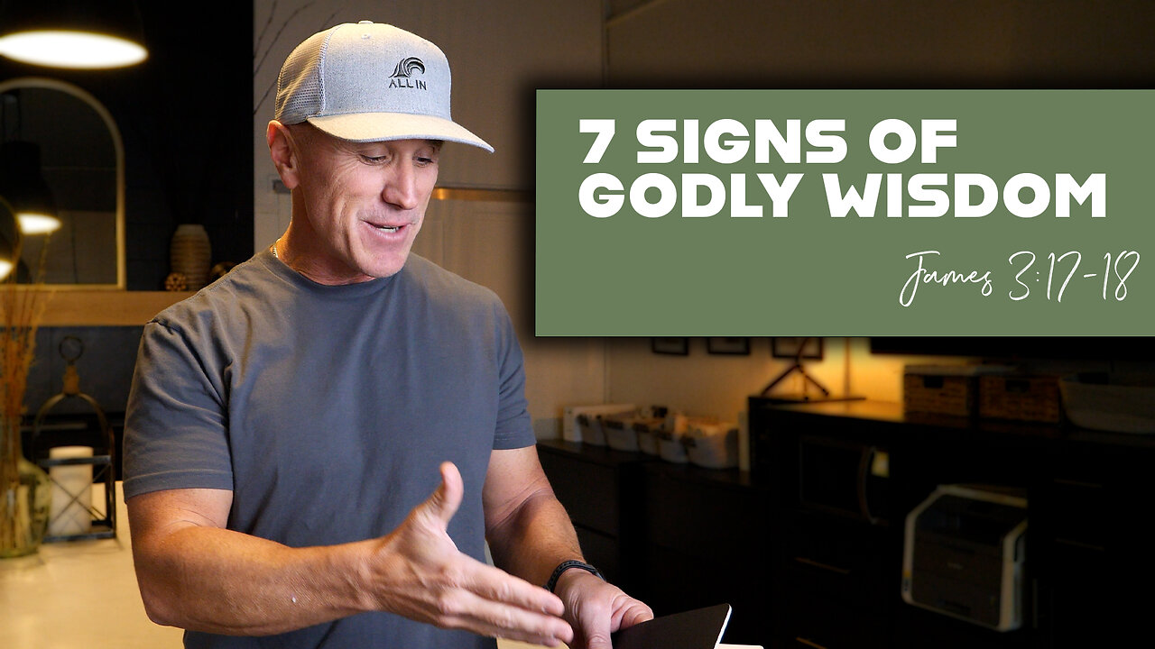 7 Signs You’re Living with Godly Wisdom | James 3:17-18