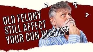 Does a 46-Year-Old DUI Felony Still Affect Your Gun Rights?