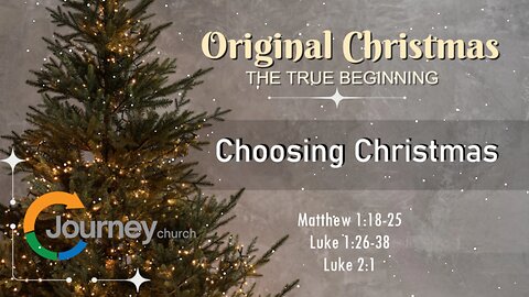 Choosing Christmas - When God's Sovereignty meets Human Agency