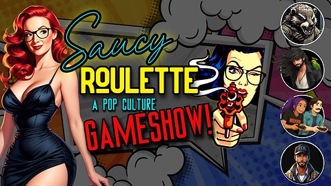 #02 Saucy Roulette: A Pop Culture Game Show!