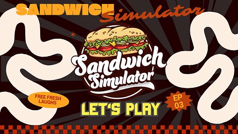 Sandwich Simulator | Secret Sandwich Society | Let's Play Day 3