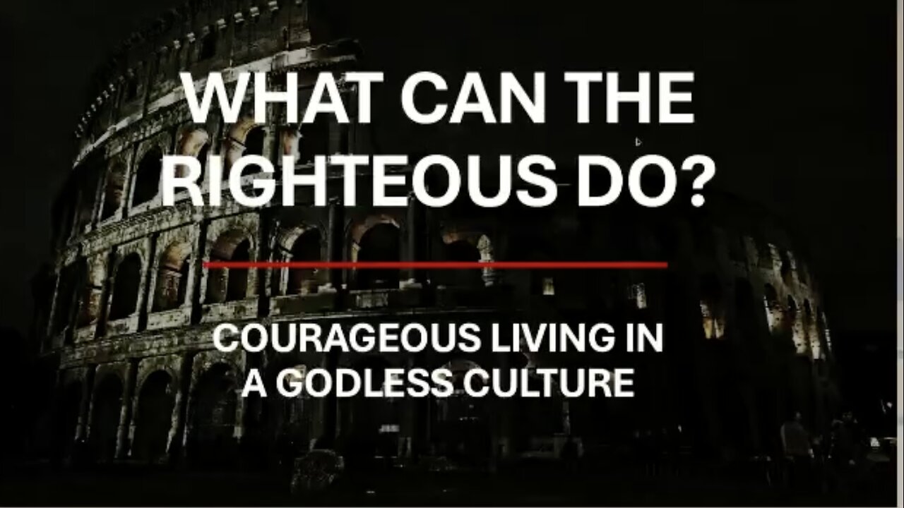✅✝️ Courageous Living in a GODLESS Culture