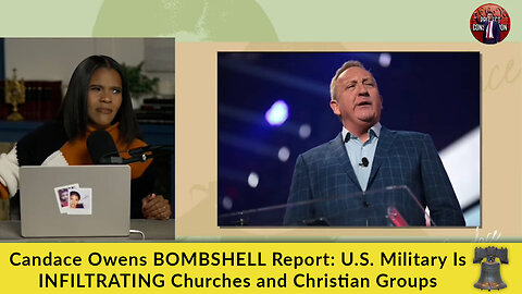 Candace Owens BOMBSHELL Report: U.S. Military Is INFILTRATING Churches and Christian Groups
