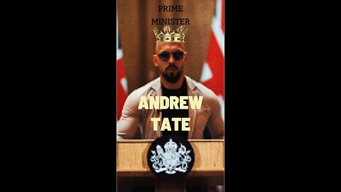 PRIME MINISTER ANDREW TATE!!!