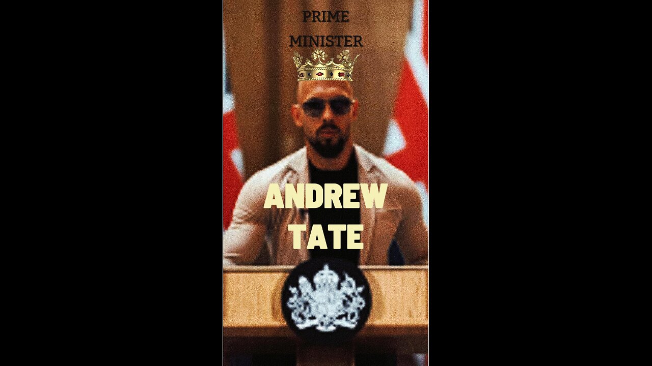 PRIME MINISTER ANDREW TATE!!!
