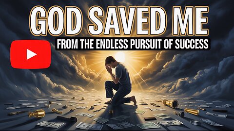 🔥 GOD SAVED ME From The ENDLESS PURSUIT OF SUCCESS (My Testimony) | #SuccessToSignificance #GodsPlan