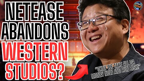 NetEase RUMORED To Drop ALL WESTERN STUDIOS | Company Looks To SELL OFF And Stay STRICTLY CHINA