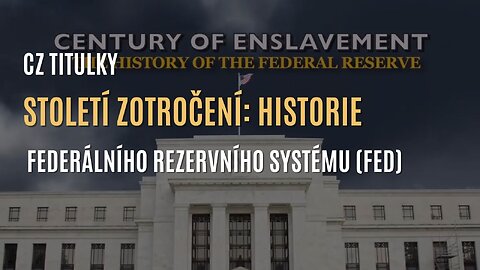 Století zotročení: Historie Federálního rezervního systému (FED) - CZ TITULKY