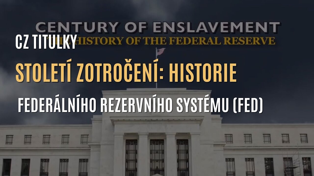 Století zotročení: Historie Federálního rezervního systému (FED) - CZ TITULKY