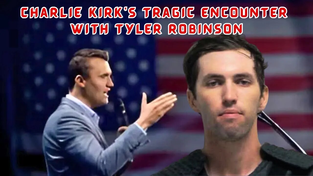 Charlie Kirk’s Tragic Encounter With Tyler Robinson