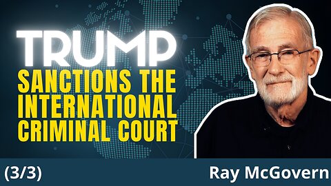 Trump Sanctions ICC, Threatens International System Over Israel Investigations | Ray McGovern