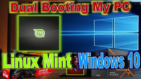 Dual Booting Linux Mint and Windows 10- My Solution for Windows 10 End of Support