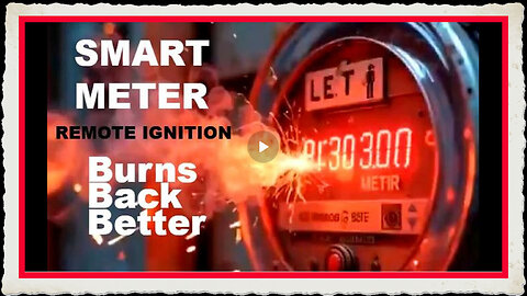Smart meters- remotely ignited for #BurnBackBetter - Remarque88