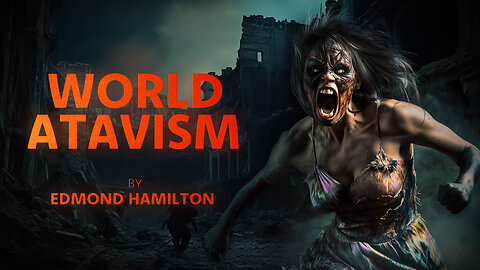 World Atavism Audiobook | Edmond Hamilton's Tale of Human Degeneration and Civilization's Collapse