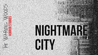 NIGHTMARE CITY | Horror Fiction | The Warning Woods Scary Stories and Horror Podcast