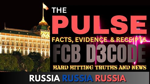 THE PULSE [13 MAR 25] RUSSIA RUSSIA RUSSIA FCB D3CODE