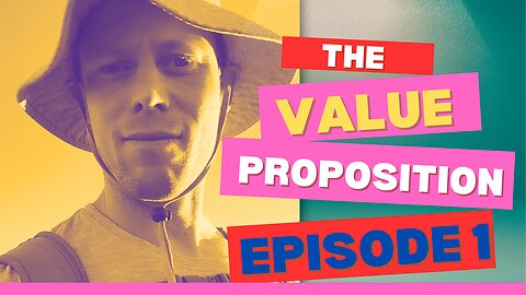 Episode 1 - The Value Proposition