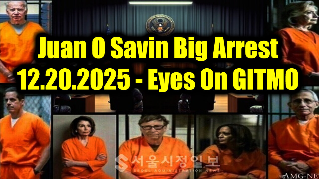 Juan O Savin Big Arrest 12.20.25 - Eyes On GITMO