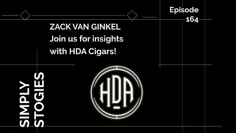 Episode 164: Zack Van Ginkel of HDA Cigars