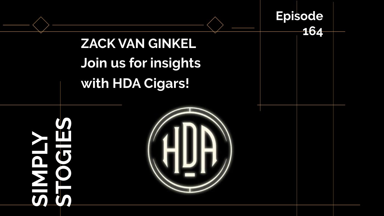 Episode 164: Zack Van Ginkel of HDA Cigars