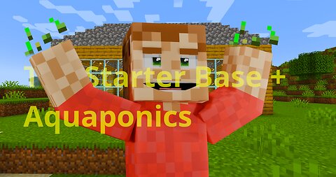 Disherp's Forever World Ep.1-Stater House + Aquaponics