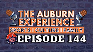 LIVE | The Auburn Experience | EP. 144 | Drama for Football and Basketball