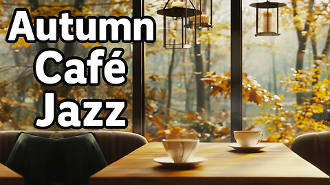 Autumn Café Jazz Music ☕🍁 Warm Coffee Moments by the Window