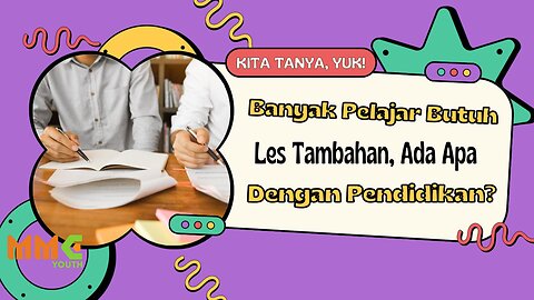 Banyak Pelajar Butuh Les Tambahan, Ada Apa dengan Pendidikan? | Kita Tanya Yuk