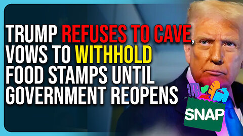 Trump Refuses To Cave, Vows To Withhold Food Stamps Until Government Reopens