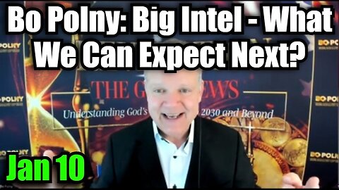 Bo Polny: Big Intel - What We Can Expect Next? PLEASE SHARE