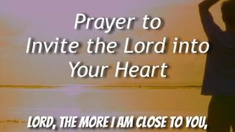 Prayer to Invite the Lord into Your Heart