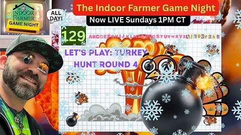 The Indoor Farmer Game Night (ALL DAY) ep 129, Turkey Hunt Final Round, Let's Play!