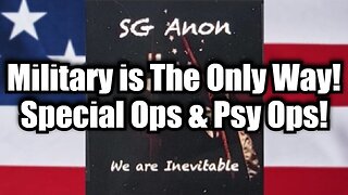 SG Anon: The Military is The Only Way! Special Ops & Psy Ops!