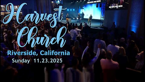 Harvest Church Sunday Morning AWESOME! - November 23, 2025 with Pastor Greg