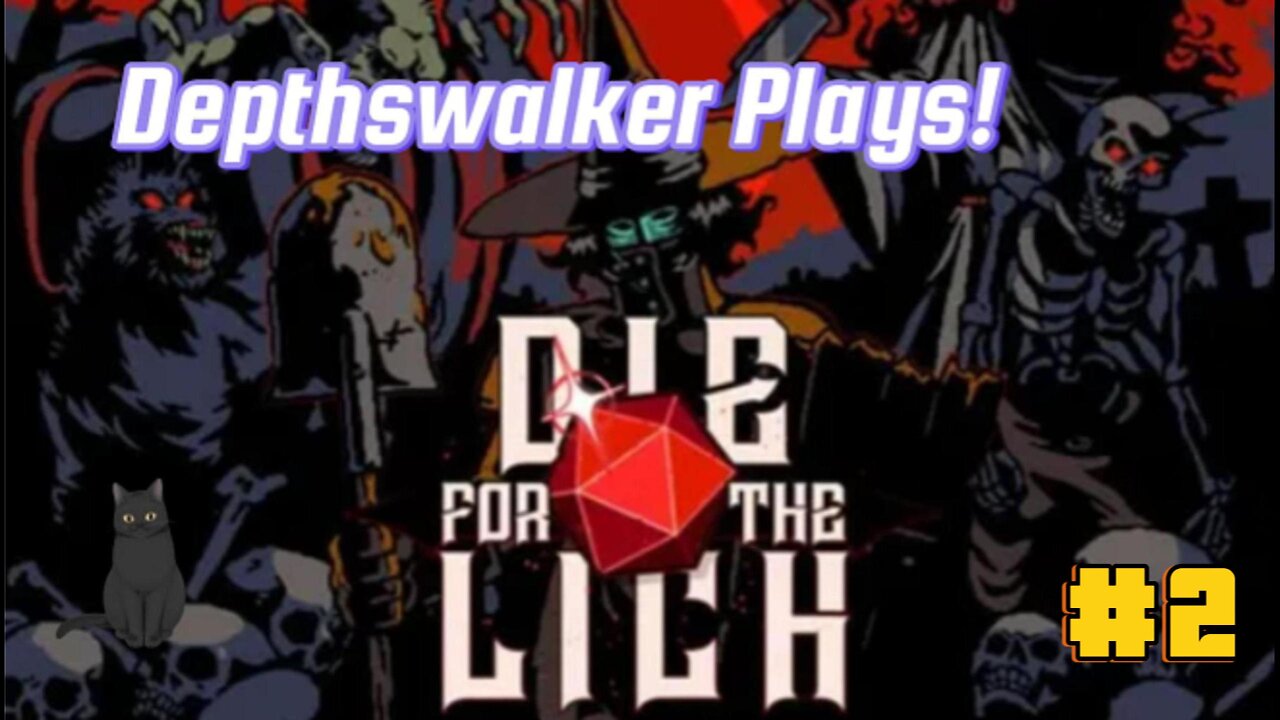 Depthswalker Plays! Die for the Lich #2