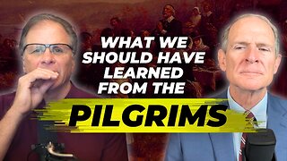 What We Should Have Learned from the Pilgrims with Bill Federer ​