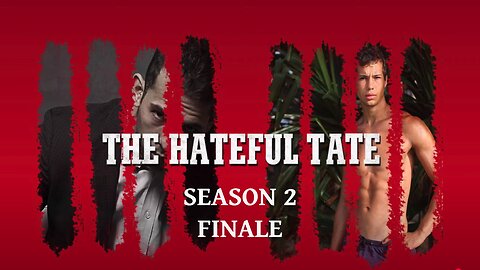 THE HATEFUL TATE S2 E29 - FUCK FINALE