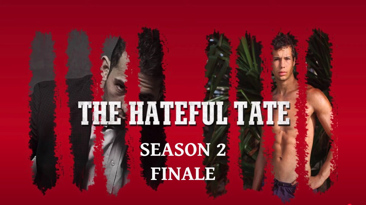 THE HATEFUL TATE S2 E29 - FUCK FINALE