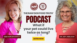 What If Your Pet Could Live Twice as Long? | The Raw Dog Food Truth Podcast