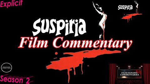 Suspiria (1977) - Film Fanatic Commentary - Season 2