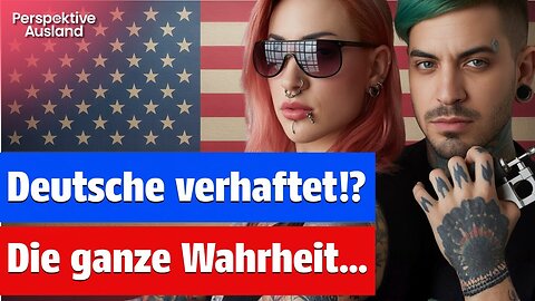 🚨 Deutsche Touristen an der US-Grenze verhaftet? Die WAHRHEIT hinter den Schlagzeilen! 🇺🇸