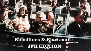 Bloodlines & Blackmail : JFK EDITION - ToreSays