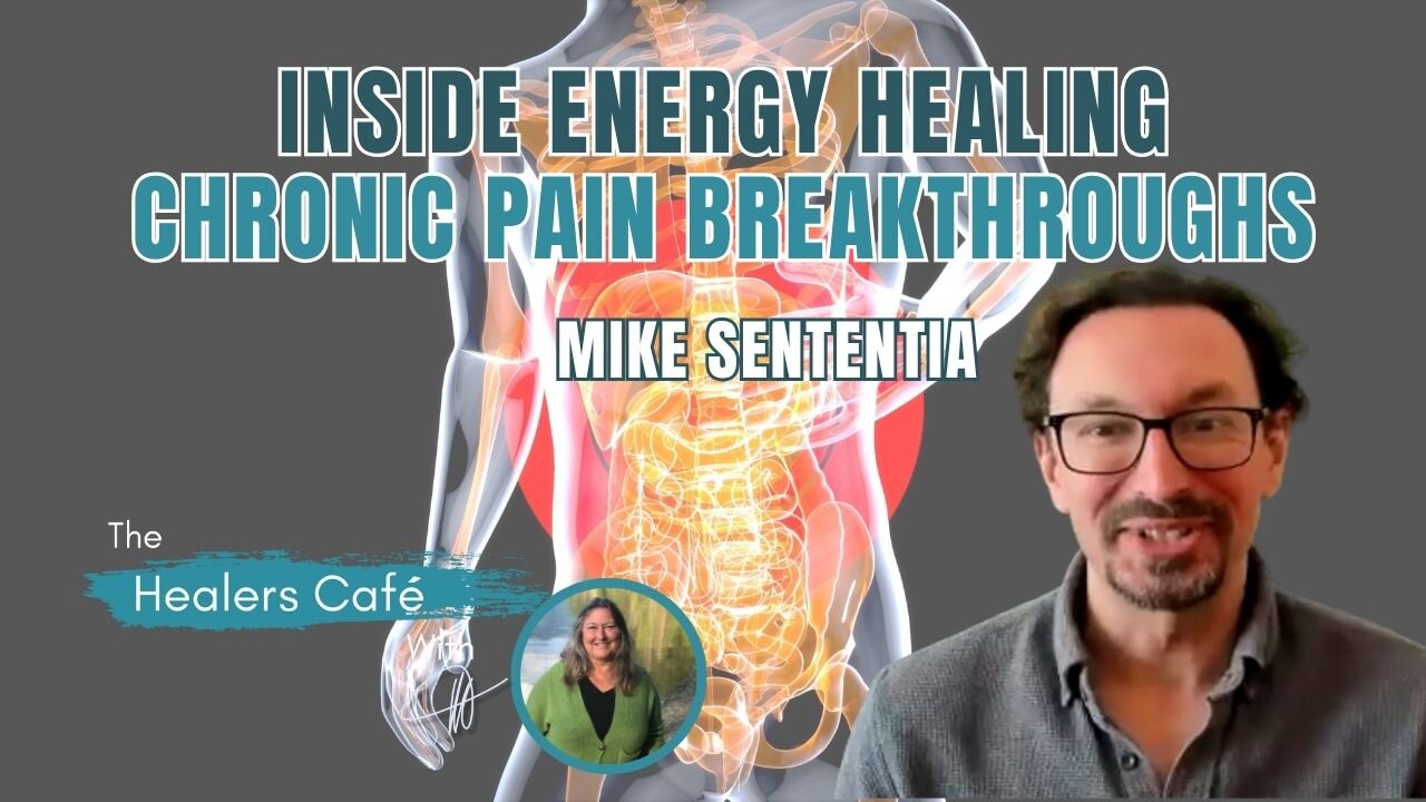 Inside Energy Healing: Chronic Pain Breakthroughs with Mike Sententia & Manon on The Healers Café