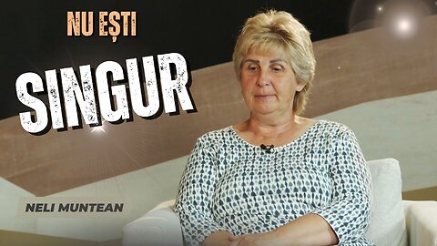 NU EȘTI SINGUR | NELI MUNTEAN